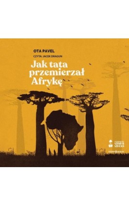 Jak tata przemierzał Afrykę - Ota Pavel - Audiobook - 978-83-8412-315-7