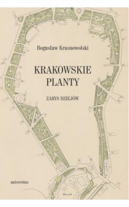 Krakowskie Planty zarys dziejów - Bogusław Krasnowolski - Ebook - 978-83-242-3356-4