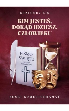 Kim jesteś, dokąd idziesz, człowieku - Grzegorz Lis - Ebook - 978-83-65601-74-2