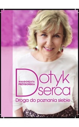 Dotyk serca - Małgorzata Przygońska - Ebook - 978-83-65601-92-6