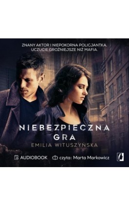 Niebezpieczna gra - Emilia Wituszyńska - Audiobook - 978-83-66338-71-5