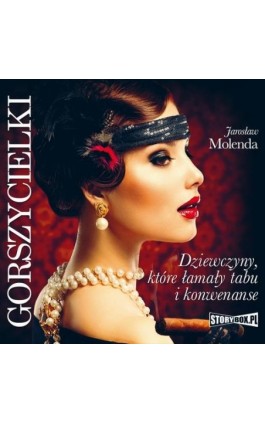 Gorszycielki. Dziewczyny, które łamały tabu i konwenanse - Jarosław Molenda - Audiobook - 978-83-8194-399-4