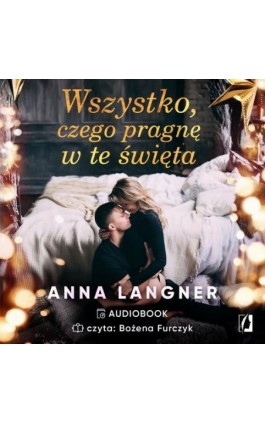 Wszystko, czego pragnę w te święta - Anna Langner - Audiobook - 978-83-66611-91-7