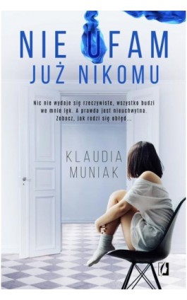 Nie ufam już nikomu - Klaudia Muniak - Ebook - 978-83-66654-11-2