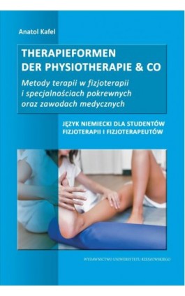 Therapieformen der Physiotherapie &amp; CO... - Anatol Kafel - Ebook - 978-83-7996-563-2