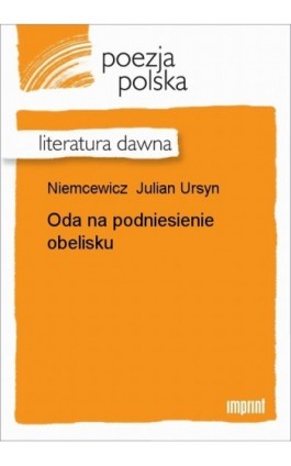 Oda na podniesienie obelisku - Julian Ursyn Niemcewicz - Ebook - 978-83-270-1071-1