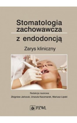Stomatologia zachowawcza z endodoncją - Ebook - 978-83-200-4842-1