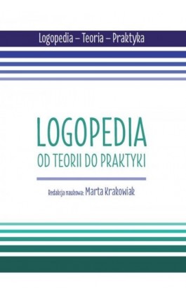 Logopedia. Od teorii do praktyki - Ebook - 978-83-66541-53-5