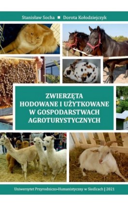 Zwierzęta hodowane i użytkowane w gospodarstwach agroturystycznych - Stanisław Socha - Ebook - 978-83-66541-68-9