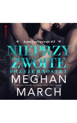 Nieprzyzwoite przyjemnostki (Kasa i perwersje #2) - Meghan March - Audiobook - 978-83-283-7715-8