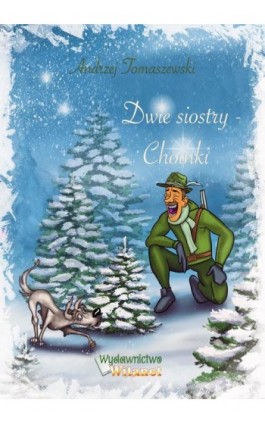 Dwie siostry – choinki - Andrzej Tomaszewski - Ebook - 978-83-66149-84-7
