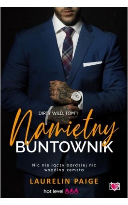 Namiętny buntownik. Dirty wild. Tom 1 - Laurelin Paige - Ebook - 978-83-67335-56-0