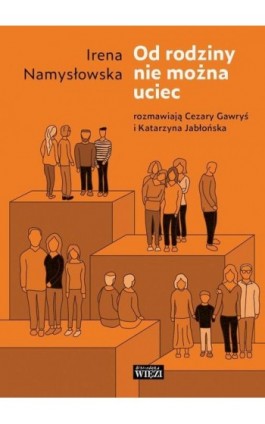 Od rodziny nie można uciec - Irena Namysłowska - Ebook - 978-83-65424-99-0