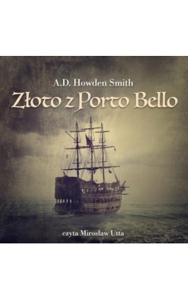 Złoto z Porto Bello - A.d. Howden Smith - Audiobook - 9788376997483