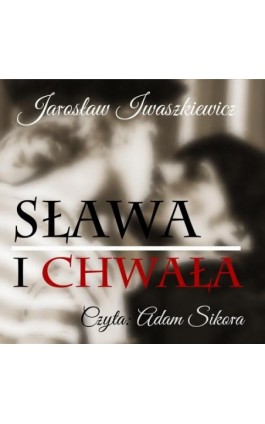 Sława i chwała - Jarosław Iwaszkiewicz - Audiobook - 9788376999739