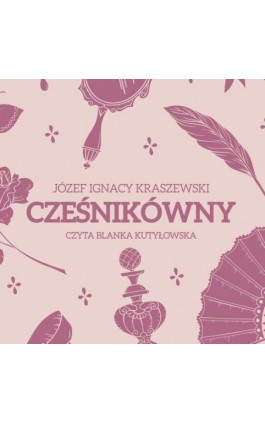 Cześnikówny - Józef Ignacy Kraszewski - Audiobook - 9788376997551