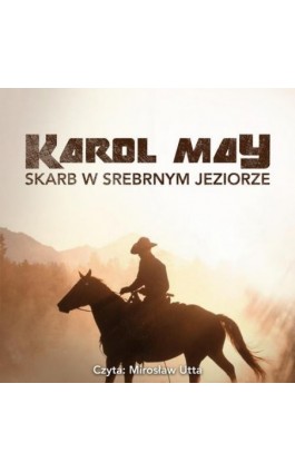 Skarb w srebrnym jeziorze - Karol May - Audiobook - 9788376994239