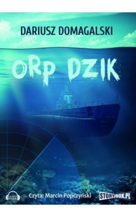 ORP Dzik - Dariusz Domagalski - Audiobook - 978-83-7927-276-1 