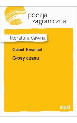 Głosy czasu - Emanuel Geibel - Ebook - 978-83-270-0429-1