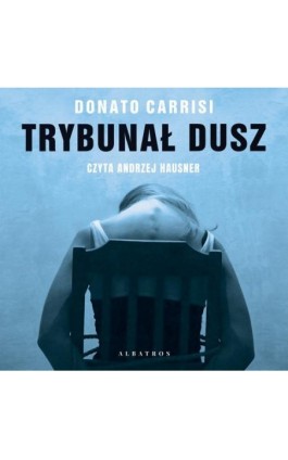 TRYBUNAŁ DUSZ - Donato Carrisi - Audiobook - 978-83-8215-121-3
