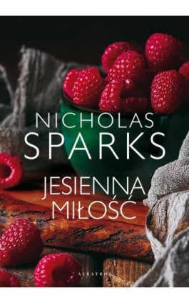 JESIENNA MIŁOŚĆ - Nicholas Sparks - Ebook - 978-83-8215-433-7