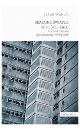 Skażone światło miłości i żalu. Zapiski o filmie „Synekdocha, Nowy Jork” - Jakub Walicki - Ebook - 978-83-242-6889-4