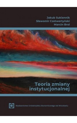 Teoria zmiany instytucjonalnej - Jakub Sukiennik - Ebook - 978-83-68394-35-1