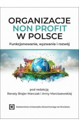 Organizacje non profit w Polsce. Funkcjonowanie, wyzwania i rozwój - Ebook - 978-83-68394-31-3