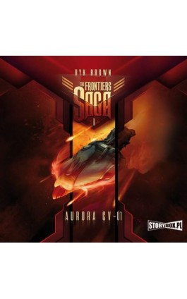 The Frontiers Saga. Tom 1....