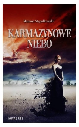 Karmazynowe niebo - Mateusz Stypułkowski - Ebook - 978-83-7942-619-5