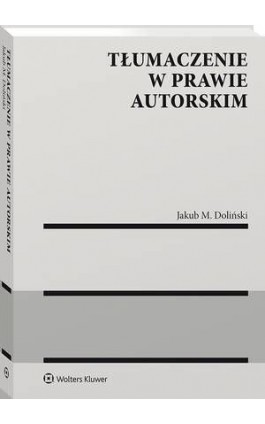 Tłumaczenie w prawie autorskim - Jakub Doliński - Ebook - 978-83-8223-615-6