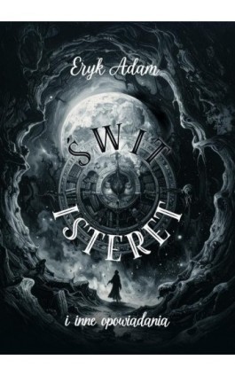 Świt Isteret i inne opowiadania - Eryk Adam - Ebook - 978-83-68239-96-6