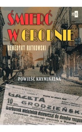 Śmierć w Grodnie - Benedykt Rutkowski - Ebook - 978-83-8290-639-4