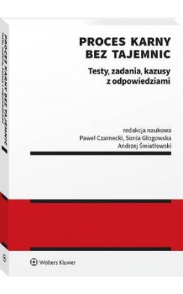 Proces karny bez tajemnic. Testy, zadania, kazusy z odpowiedziami - Andrzej Światłowski - Ebook - 978-83-8390-614-0