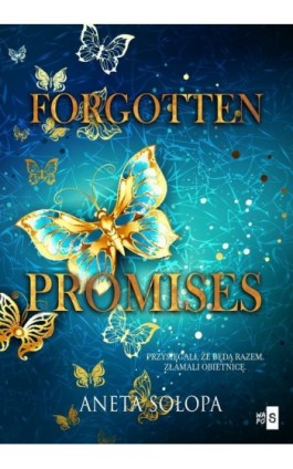 Forgotten Promises - Aneta Sołopa - Ebook - 978-83-8290-900-5