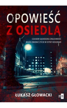 Opowieść z osiedla - Łukasz Głowacki - Ebook - 978-83-8290-898-5