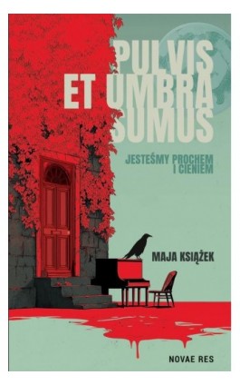 Pulvis et umbra sumus. Jesteśmy prochem i cieniem - Maja Książek - Ebook - 978-83-8423-204-0