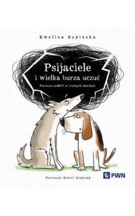 Psijaciele i wielka burza uczuć - Ewelina Supińska - Ebook - 978-83-01-24704-1