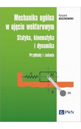 Mechanika ogólna w ujęciu wektorowym - Ryszard Buczkowski - Ebook - 978-83-01-24101-8