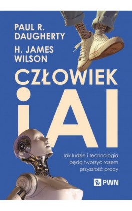 Człowiek i AI - Paul R. Daugherty - Ebook - 978-83-01-24579-5
