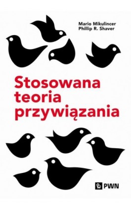 Stosowana teoria przywiązania - Mario Mikulincer - Ebook - 978-83-01-24694-5