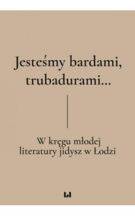 Jesteśmy bardami, trubadurami… - Ebook - 978-83-8331-797-7