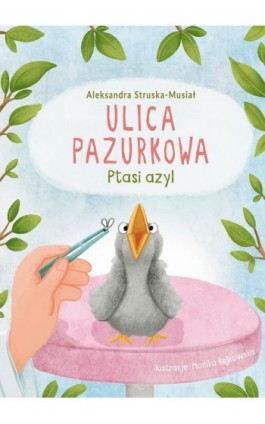 Ptasi azyl. Ulica Pazurkowa - Aleksandra Struska -Musiał - Ebook - 978-83-7551-843-6