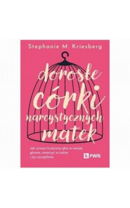 Dorosłe córki narcystycznych matek - Stephanie M. Kriesberg - Ebook - 978-83-01-24438-5