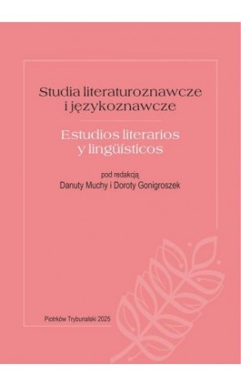 Studia Literaturoznawcze i językoznawcze. Estudios literarios y lingüisticos. - Ebook - 978-83-67982-14-6
