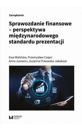 Sprawozdanie finansowe – perspektywa międzynarodowego standardu prezentacji - Ewa Walińska - Ebook - 978-83-8331-933-9