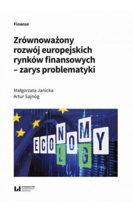 Zrównoważony rozwój europejskich rynków finansowych – zarys problematyki - Małgorzata Janicka - Ebook - 978-83-8331-827-1