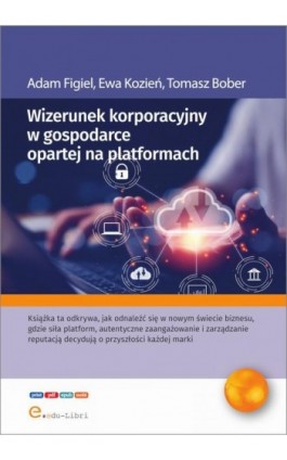 Wizerunek korporacyjny w gospodarce opartej na platformach - Adam Figiel - Ebook - 978-83-68441-08-6