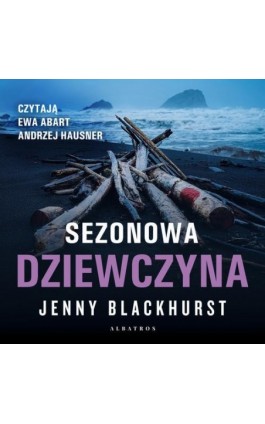 SEZONOWA DZIEWCZYNA - Jenny Blackhurst - Audiobook - 978-83-8361-665-0