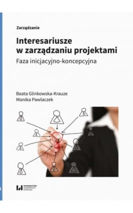 Interesariusze w zarządzaniu projektami - Beata Glinkowska-Krauze - Ebook - 978-83-8331-847-9